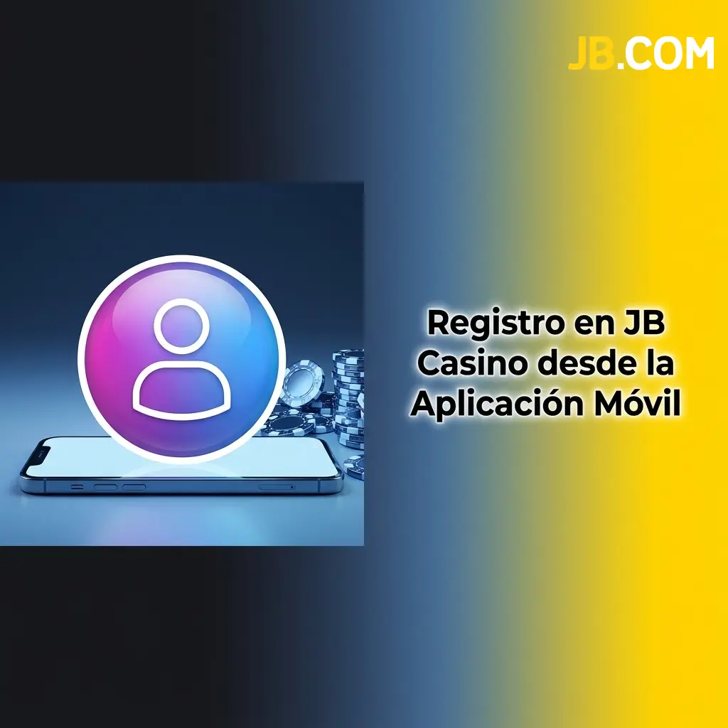 Registro en JB Casino desde la app móvil: pasos para crear cuenta en smartphone con formulario de alta